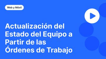 Actualización del Estado del Equipo a Partir de las Órdenes de Trabajo
