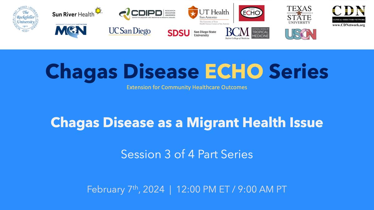 Chagas ECHO 2.7.24 Chagas Disease as a Migrant Health Issue