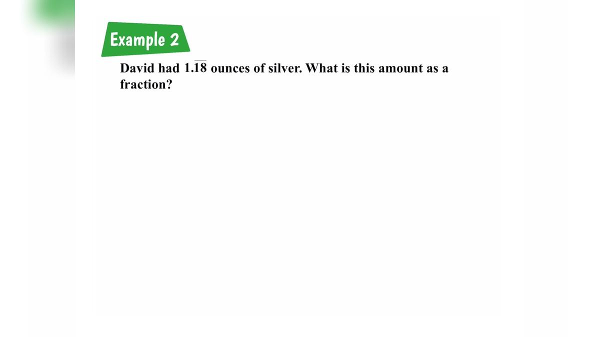 Lesson 3.5.6 Converting Repeating Decimals to Fractions - Silent Teacher R1
