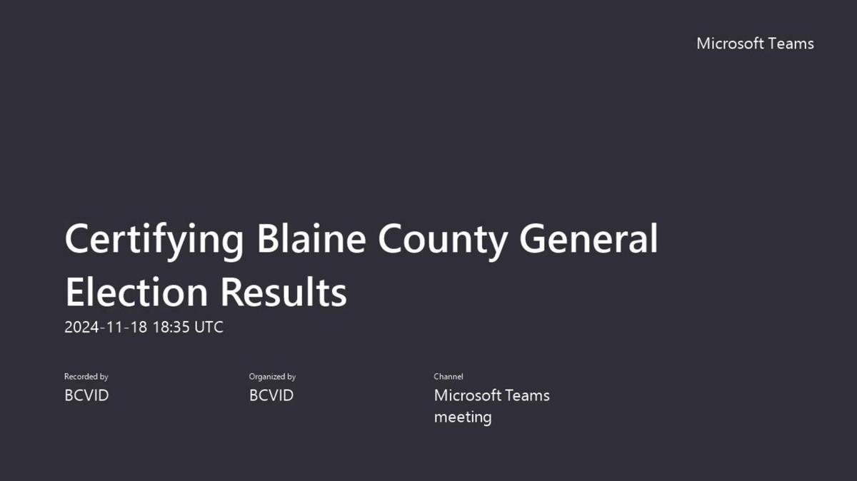 Certifying Blaine County General Election Results-20241118_113542-Meeting Recording