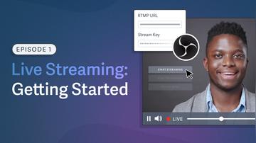 Streaming Episode 1: Professional Live Streaming for Beginners