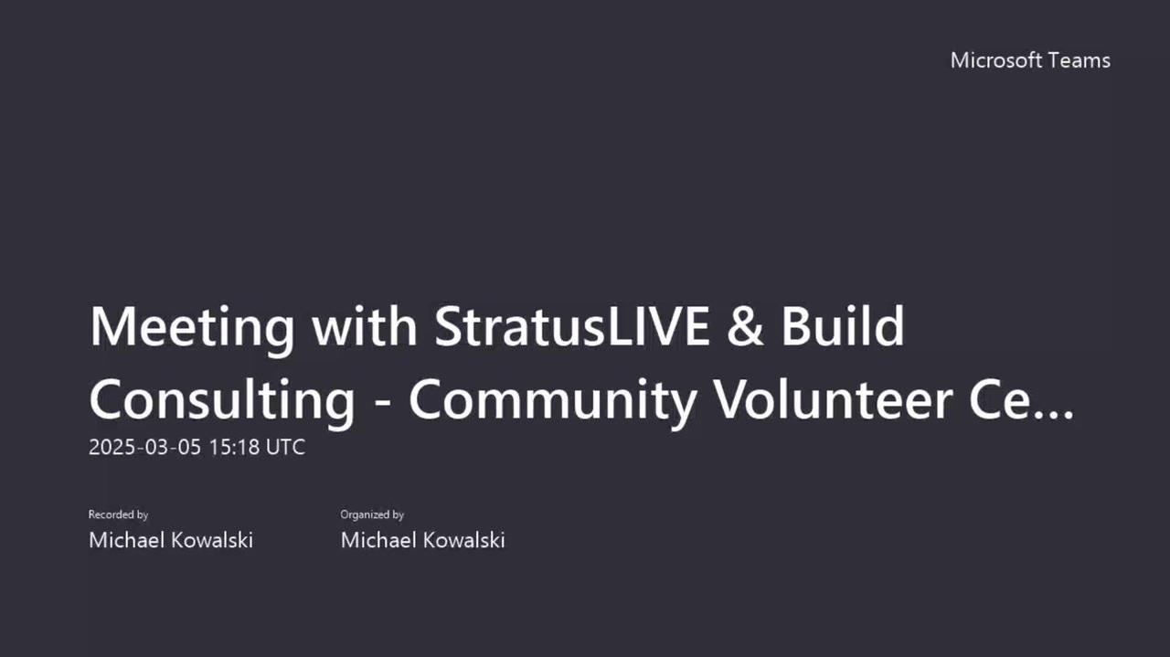 Meeting with StratusLIVE &amp; Build Consulting - Community Volunteer Center-20250305_101805-Meeting Recording