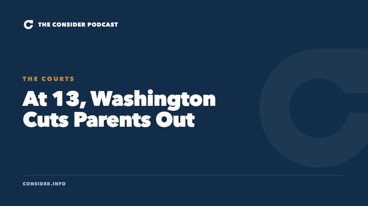 At 13, Washington Cuts Parents Out Ep 87