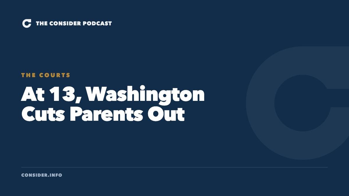 At 13, Washington Cuts Parents Out Ep 87