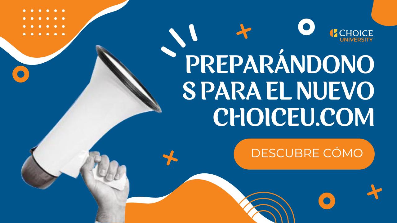 Preparándonos para el nuevo ChoiceU.com