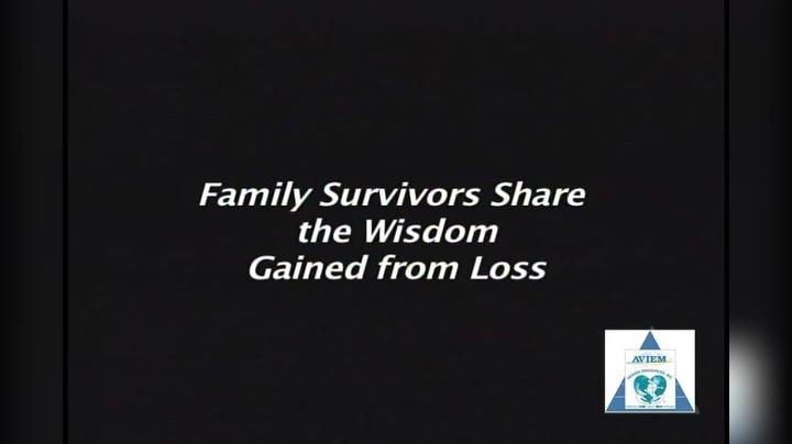 Family Survivors Share the Wisdom Gained from Loss