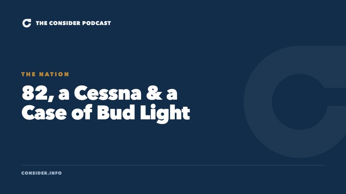 82, a Cessna &amp; a Case of Bud Light Ep 94