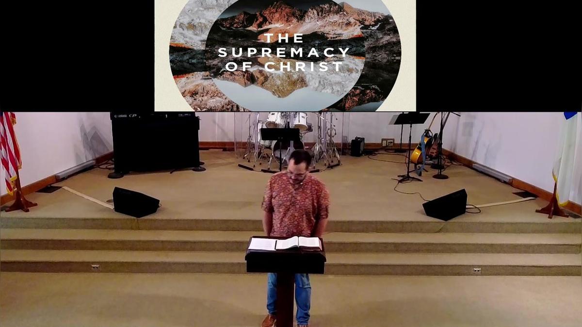 The Supremacy of Christ - 20 July 2025