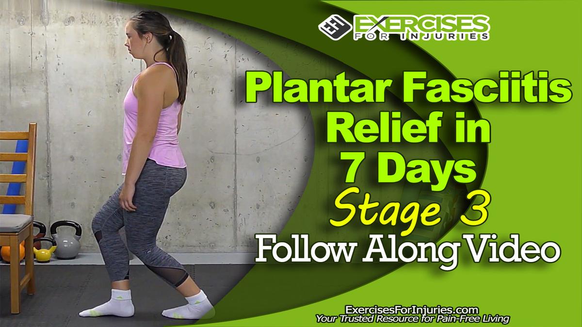 Plantar Fasciitis Relief in 7 Days - Stage 3 - Follow Along Video
