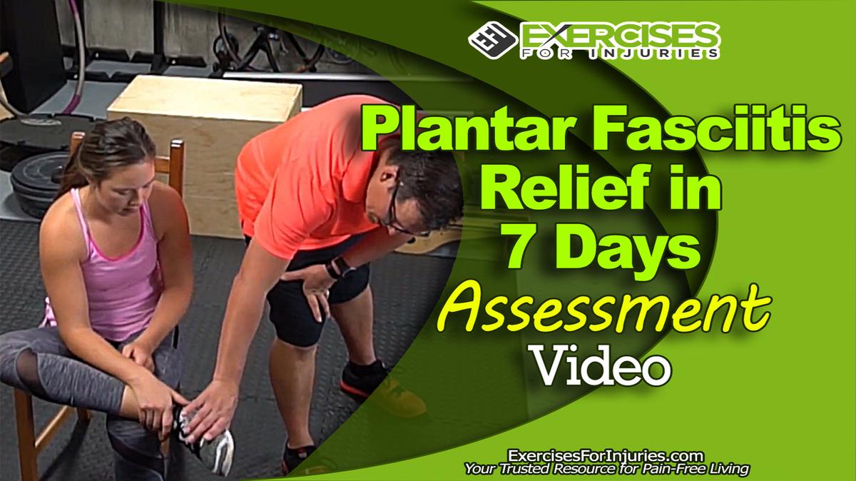 Plantar Fasciitis Relief in 7 Days - Assessment Video