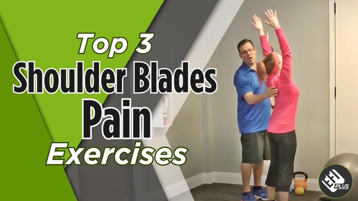 Top 3 Shoulder Blades Pain Exercises
