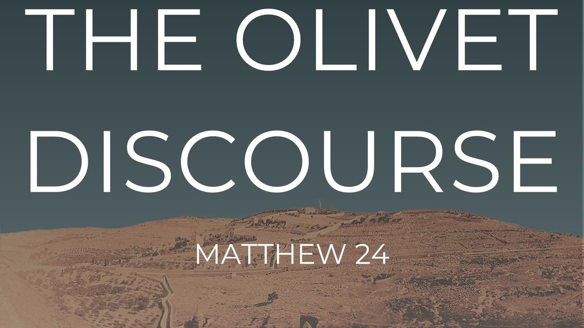 The Olivet Discourse - Matthew 24 - 10/19/2025