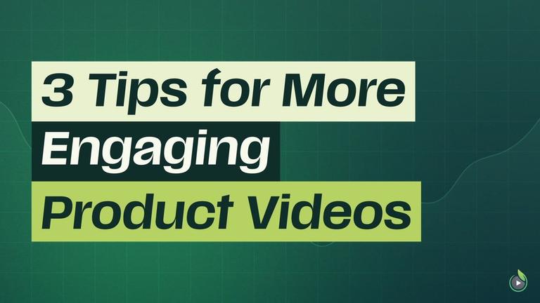 Short 4: 3 Tips for More Engaging Product Videos