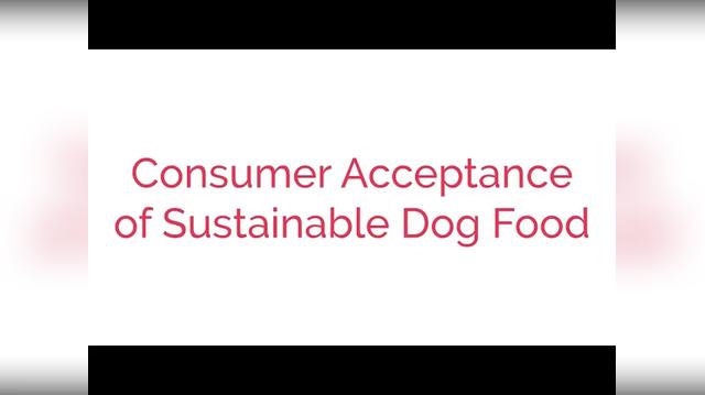 Consumer Acceptance of Sustainable Dog Food