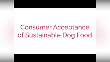 Consumer Acceptance of Sustainable Dog Food