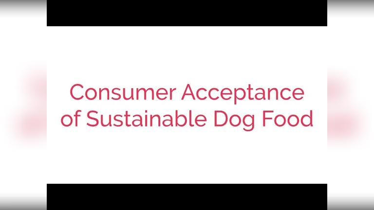 Consumer Acceptance of Sustainable Dog Food