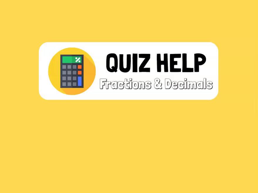 Quiz Help Fractions &amp; Decimals.mp4