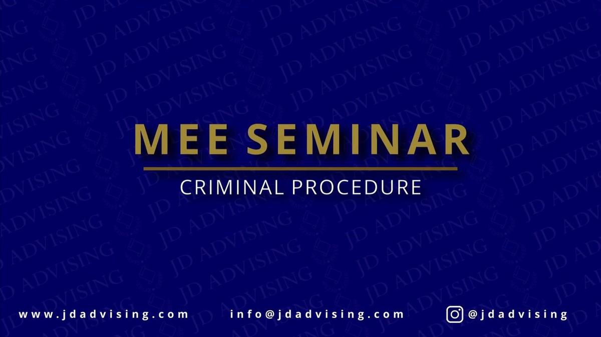 MEE SEMINAR CRIMINAL PROCEDURE