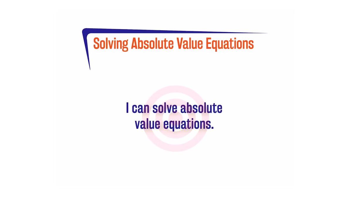 FL A.1.6 Solving Absolute Value Equations