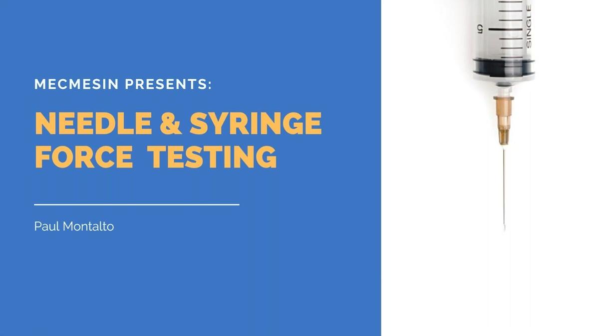 OnDemand - Medical Devices – Syringe &amp; Needle Testing Fundamentals (1).mp4