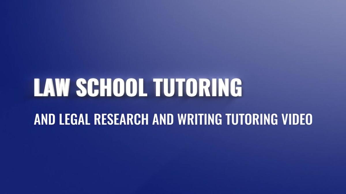 Law School Tutoring and Legal Research and Writing Tutoring Video.mp4