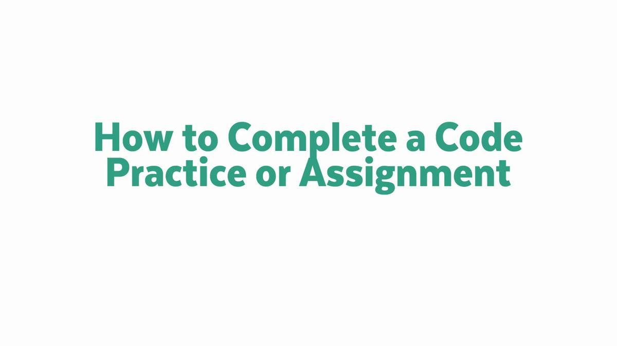 How_to_Complete_a_Code_Practice_or_Assignment.mp4