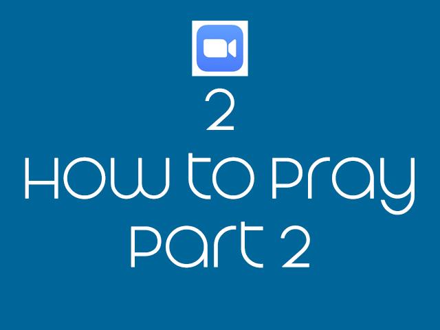 02 Wake Up - How to Pray - Part 2 (Pandemic Series).mp4