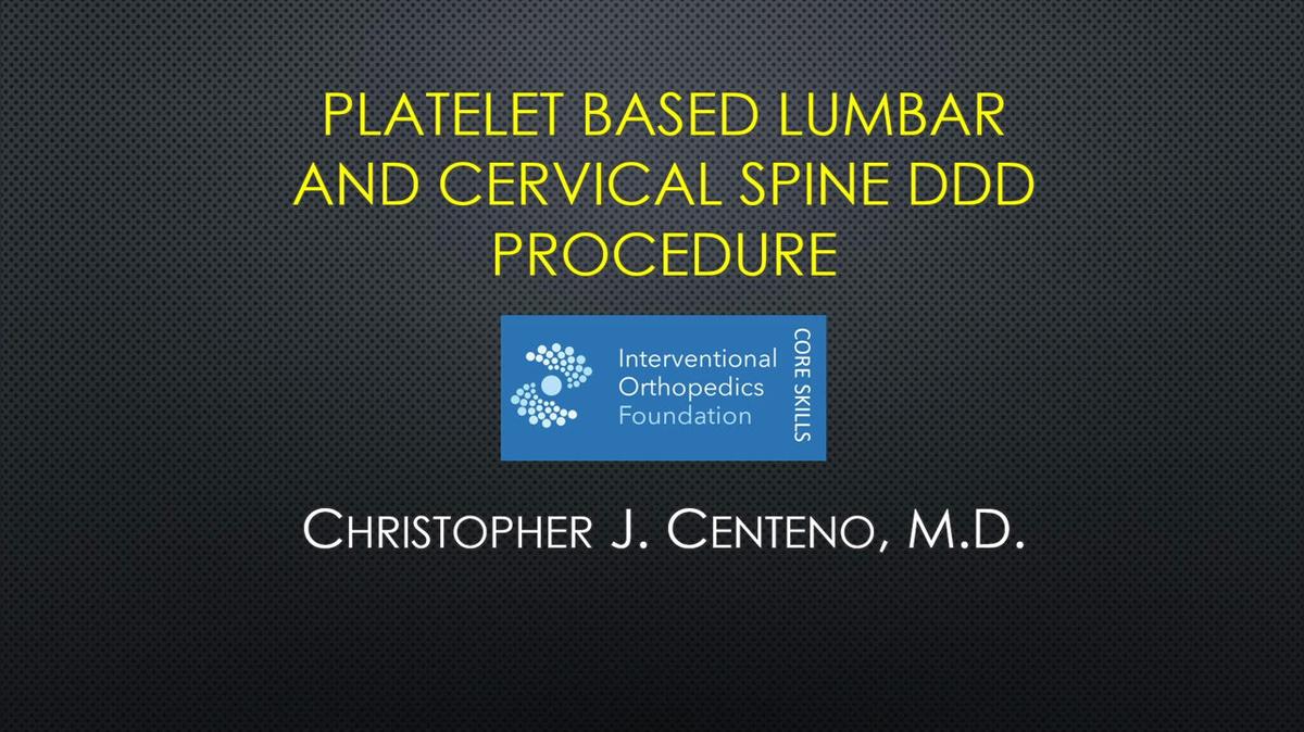 IOF Spine DDD Procedure Centeno Lumbar and Cervical.mp4