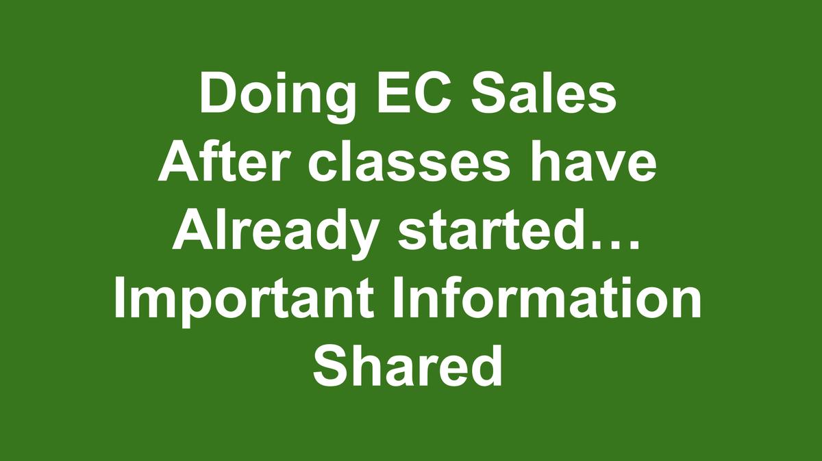 EC Sales AFTER Classes have already started