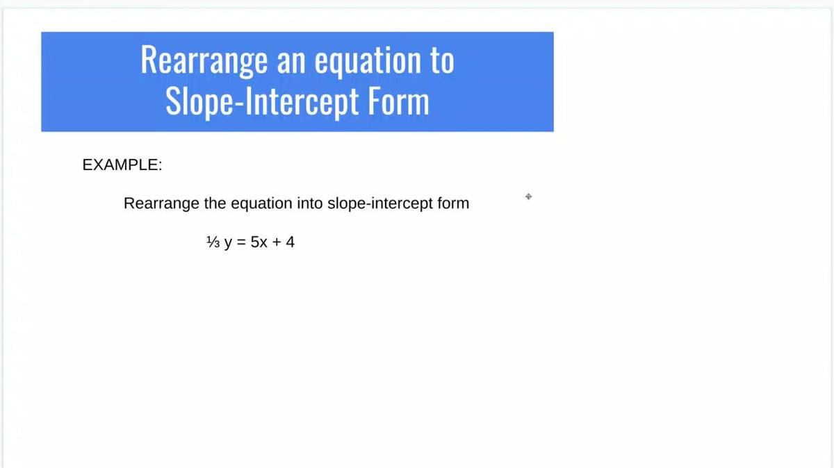 SM1 - Rearranging into slope-intercept form 3.mp4