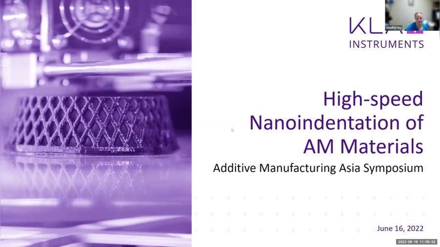 Additive Manufacturing Asia Symposium: High-speed Nanoindentation of AM Materials