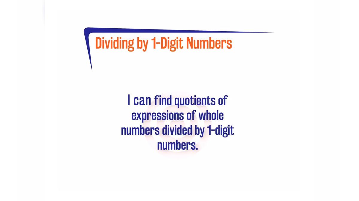 OR 1.1.3 Dividing by 1 Digit Numbers