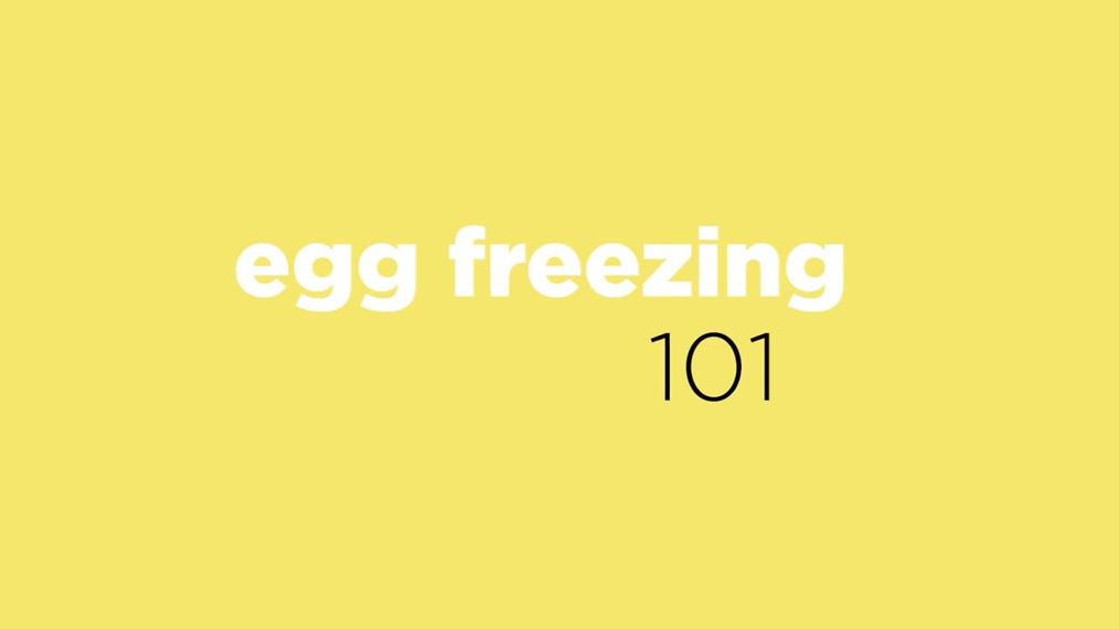 Egg Freezing 101