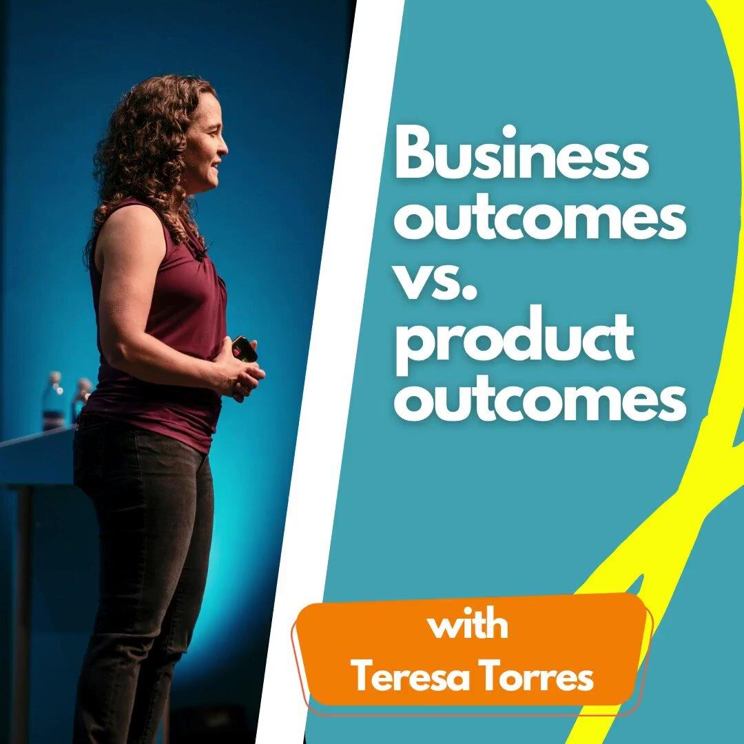 Business outcomes vs. product outcomes
