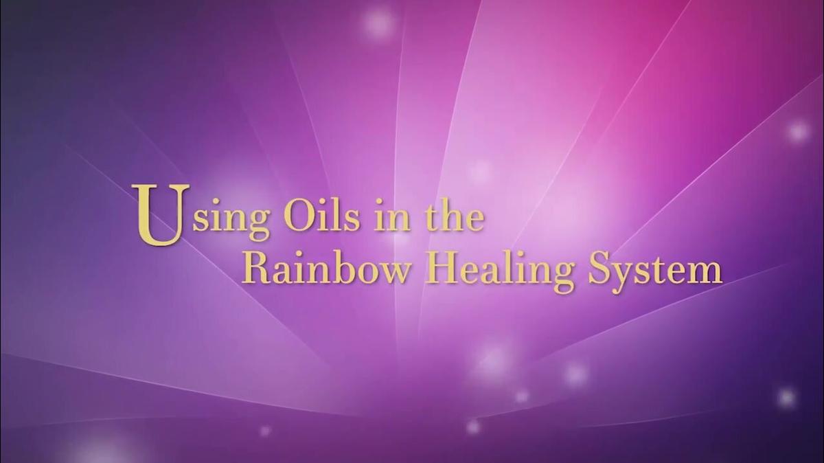Using Oils in the Rainbow Healing System