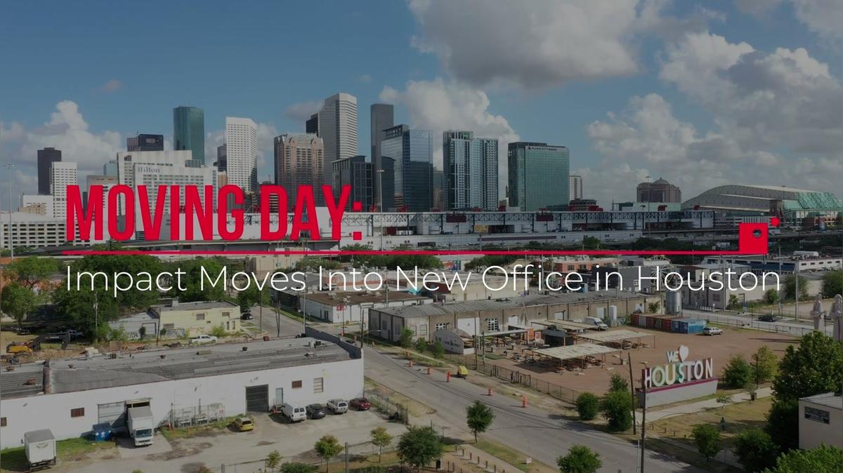 Moving Day - Impact Moves Into New Office in Houston