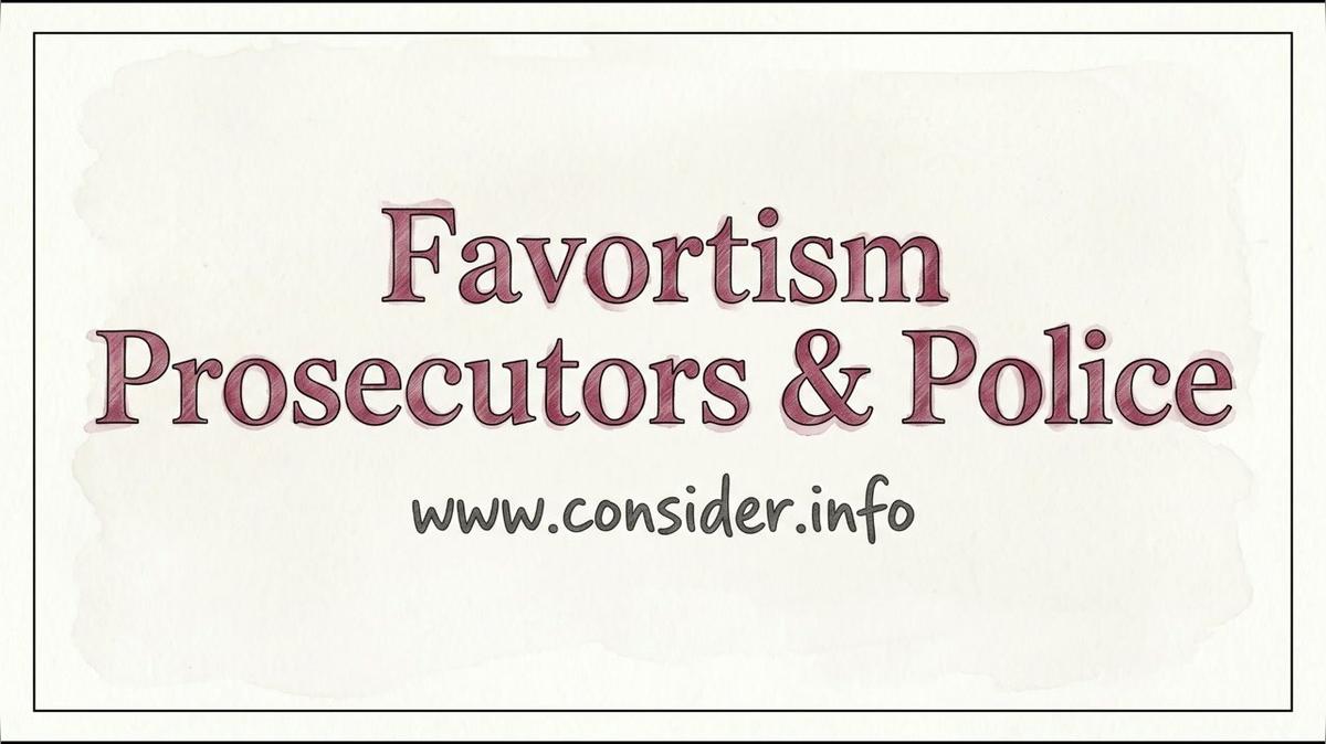 Favoritism To Prosecutors and Police