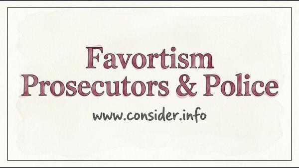 Favoritism To Prosecutors and Police