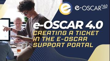 Creating a Ticket in the e-OSCAR Support Portal