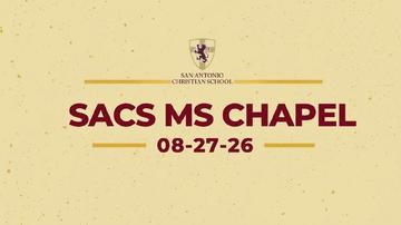 SACS MS Chapel 08-27-26