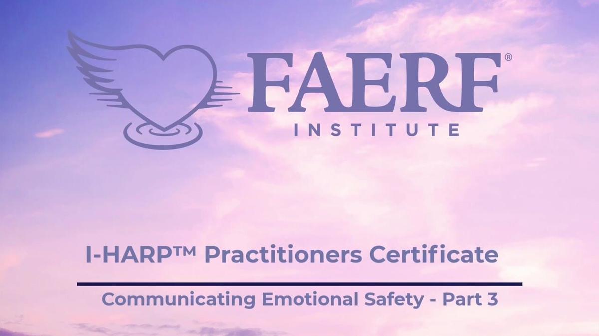 IHARP™ Practitioner Certificate - Level 2 - Heart Track - Emotional Safety - Part 3