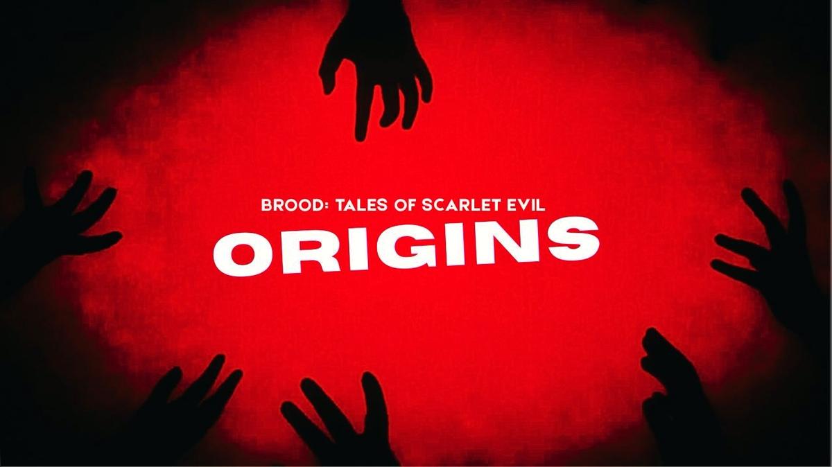 BROOD - TALES OF SCARLET EVIL: Origins