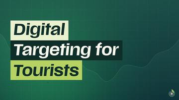 Short 2: Digital Targeting for Tourists