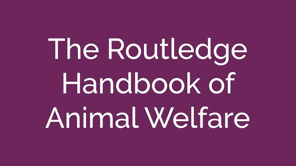 Routledge Handbook of Animal Welfare