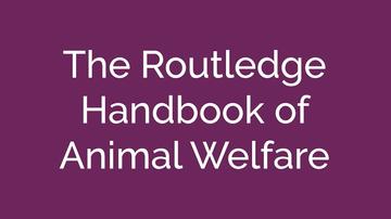 Routledge Handbook of Animal Welfare