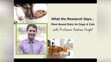 What Research Says...Plant Based Diets for Dogs and Cats?