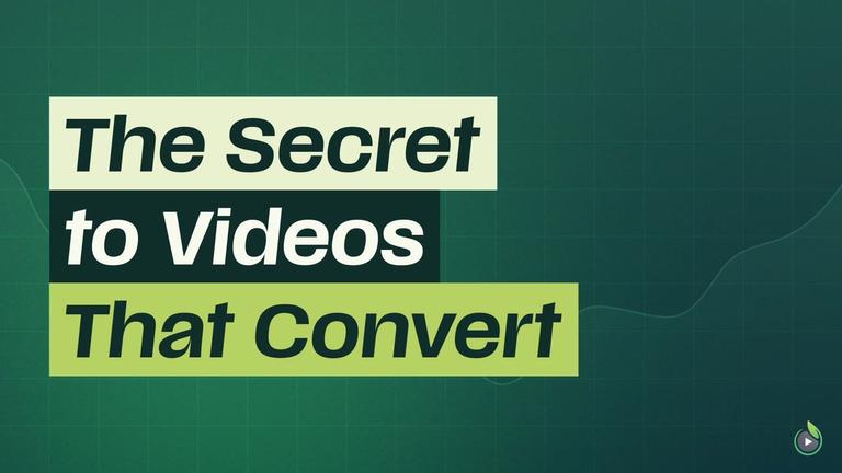 Short 2: The Secret to Videos That Convert