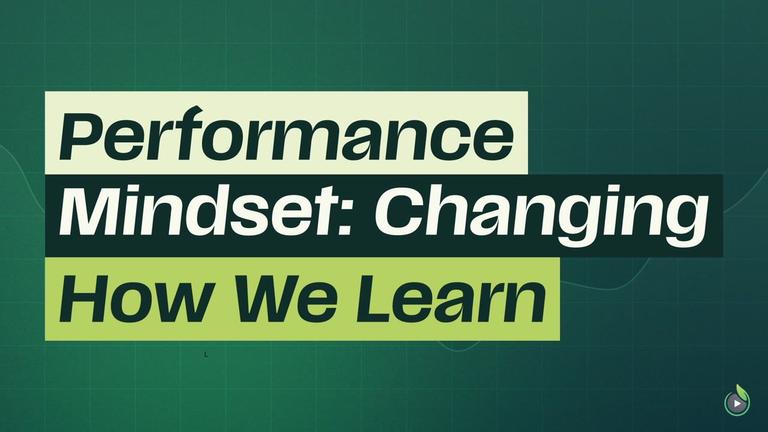 Short 2: Performance Mindset: Changing How We Learn