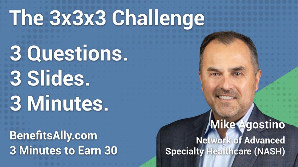 Network of Advanced Specialty Healthcare (NASH) - 3x3x3 Challenge with Mike Agostino