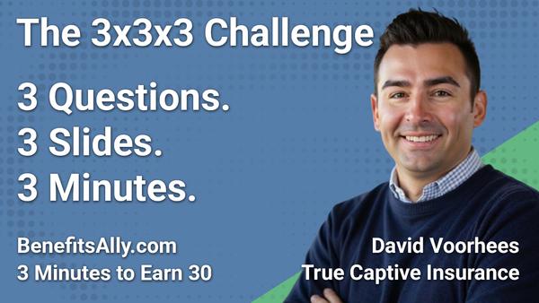 True Captive Insurance - 3x3x3 Challenge with David Voorhees